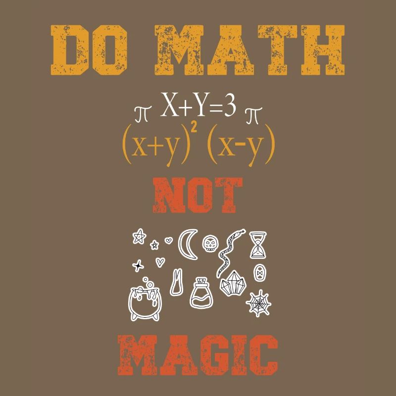 Do Math Not Magic Mathematician Funny