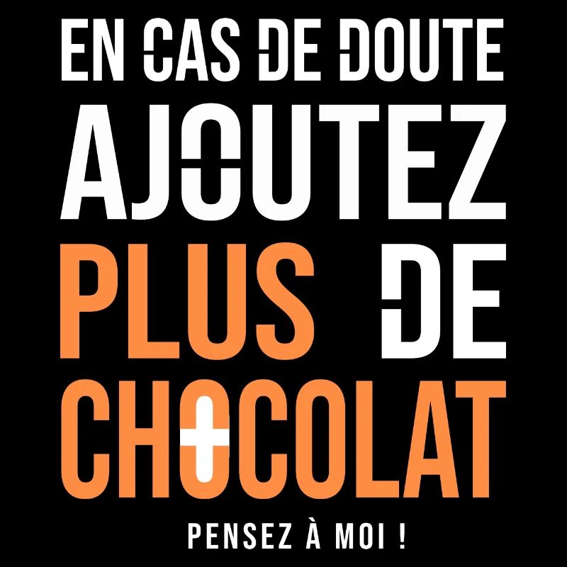Tshirt Humour chocolat drôle Plus de chocolat