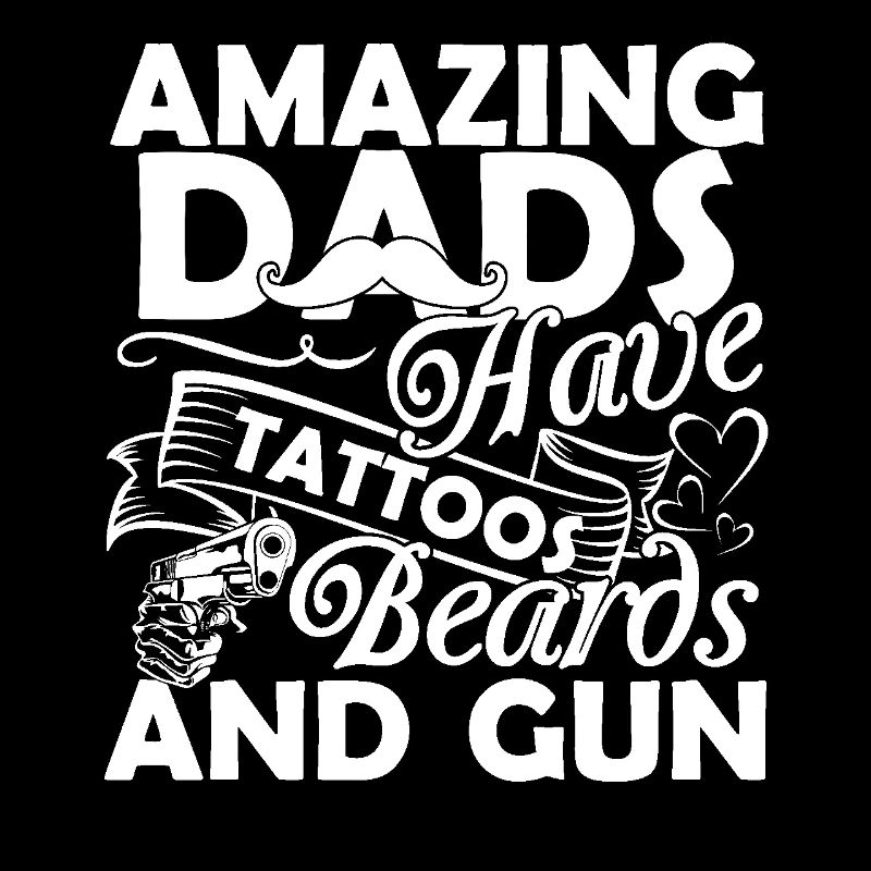 Father's Day Amazing Dads Have Beards