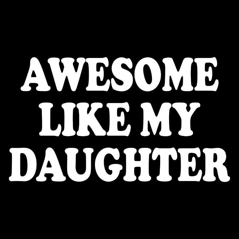 awesome like my daughter