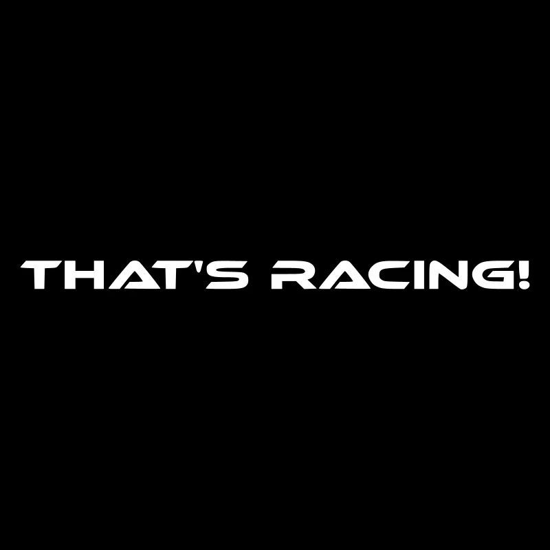 That's Racing!