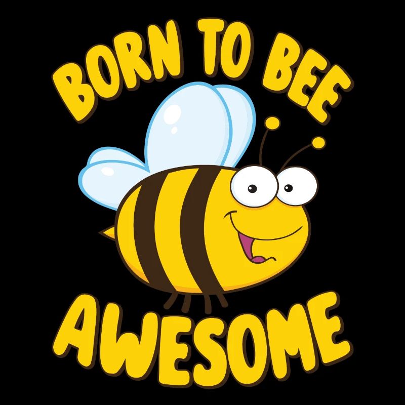 Funny Bee Saying Born to Bee Awesome