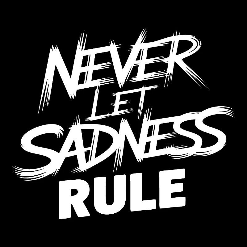 Don't let sadness reign win