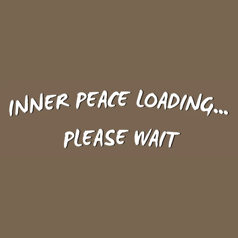 Inner Peace Loading - Citation drôle de pleine conscience