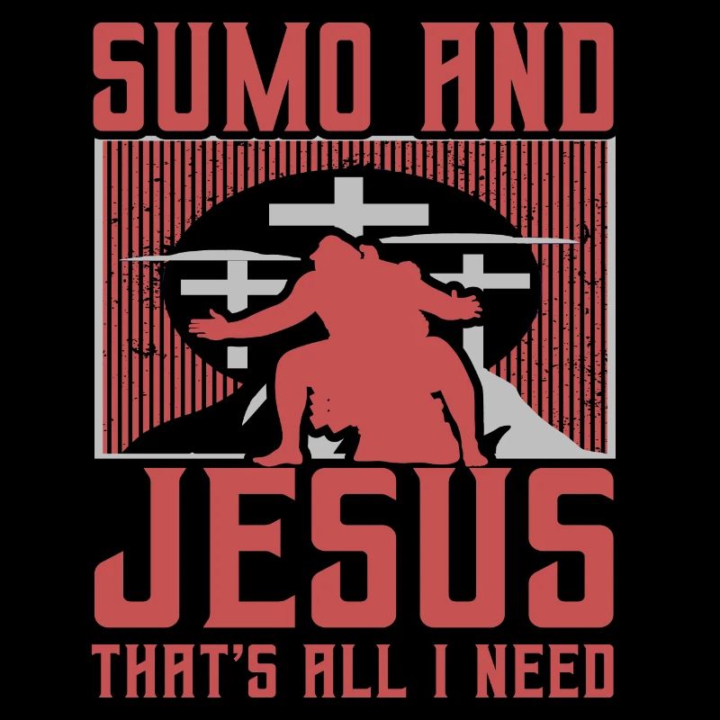 Sumo and Jesus that's all I need