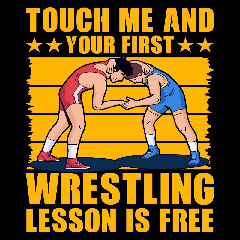 Touch me and your first Wrestling lesson is free