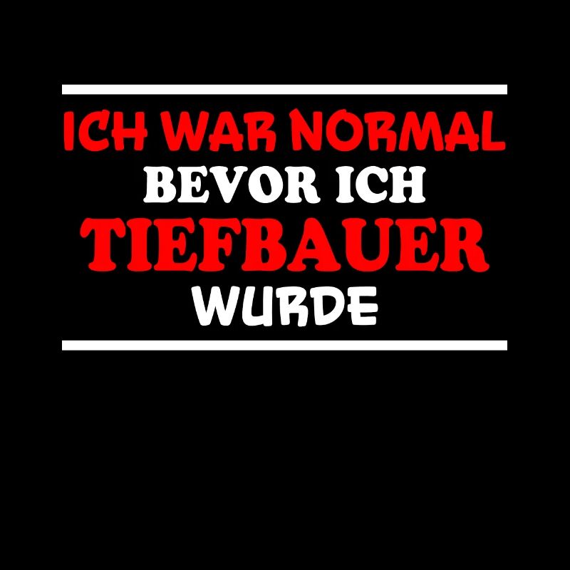 Tiefbauer Spruch Beruf Lustiges Tiefbauer Geschenk
