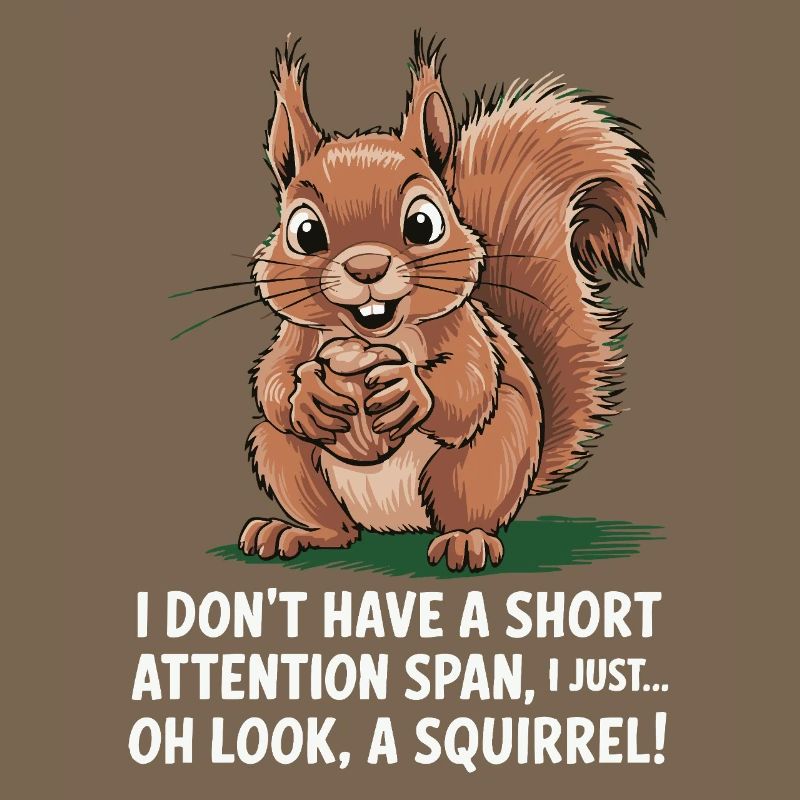 ADHD? Oh look, a squirrel!