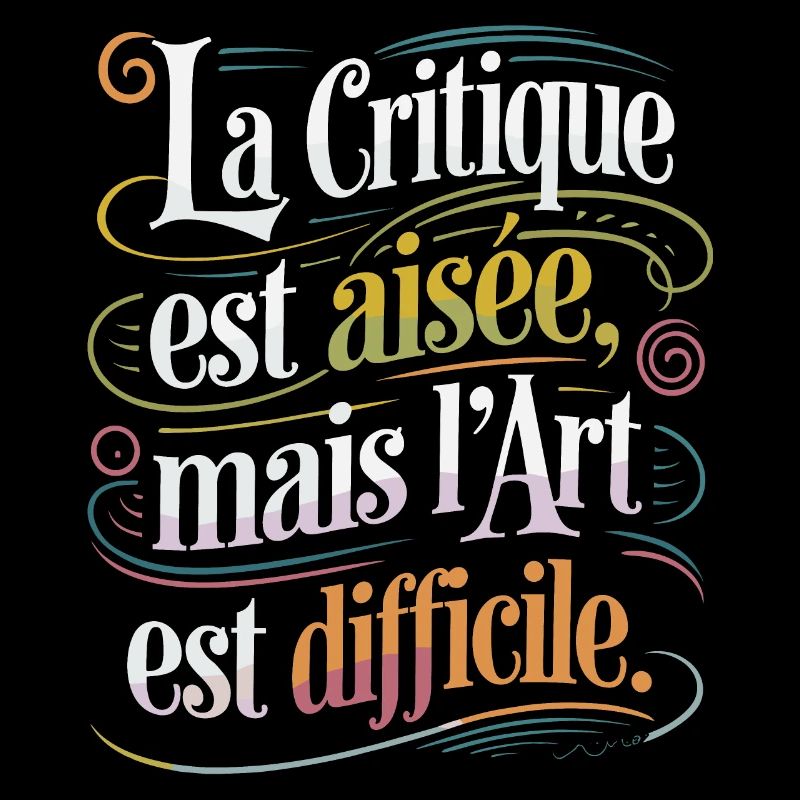 La critique est aisée, mais l'art est difficile