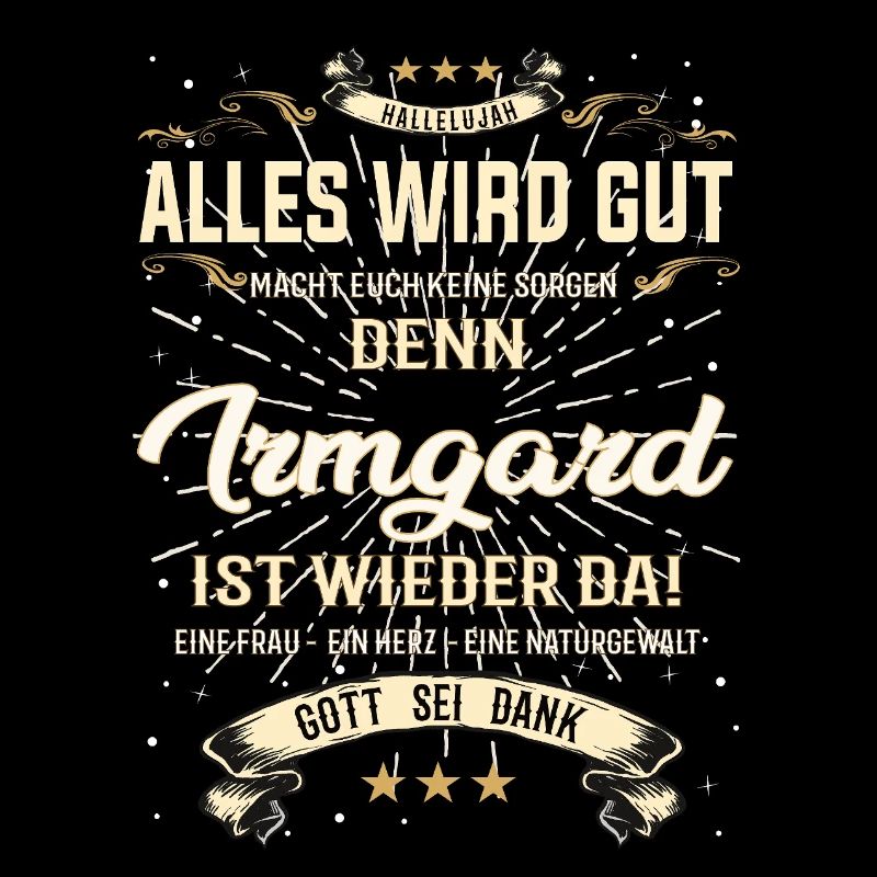 Everything will be alright because Irmgard Is Here Outfit