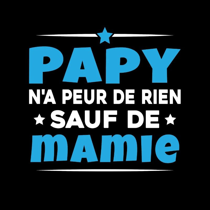 Papy N'a Peur De Rien Sauf De Mamie