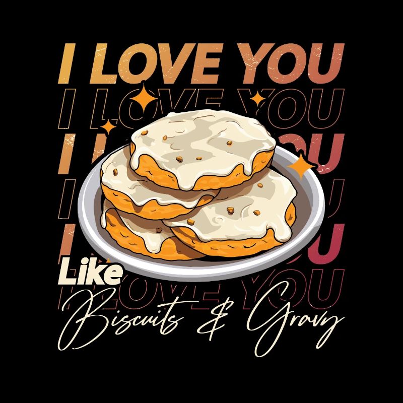 Biscuits Et Sauce Je T’aime Comme la Nourriture Du Sud