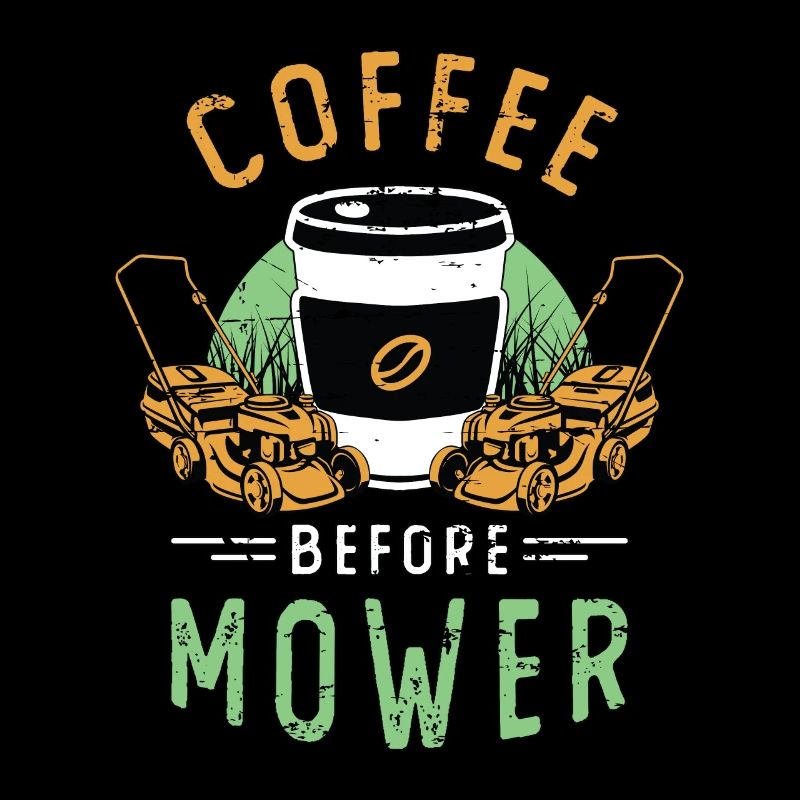 Mower Coffee Before Mower Lawn Ranger Coffee Lover