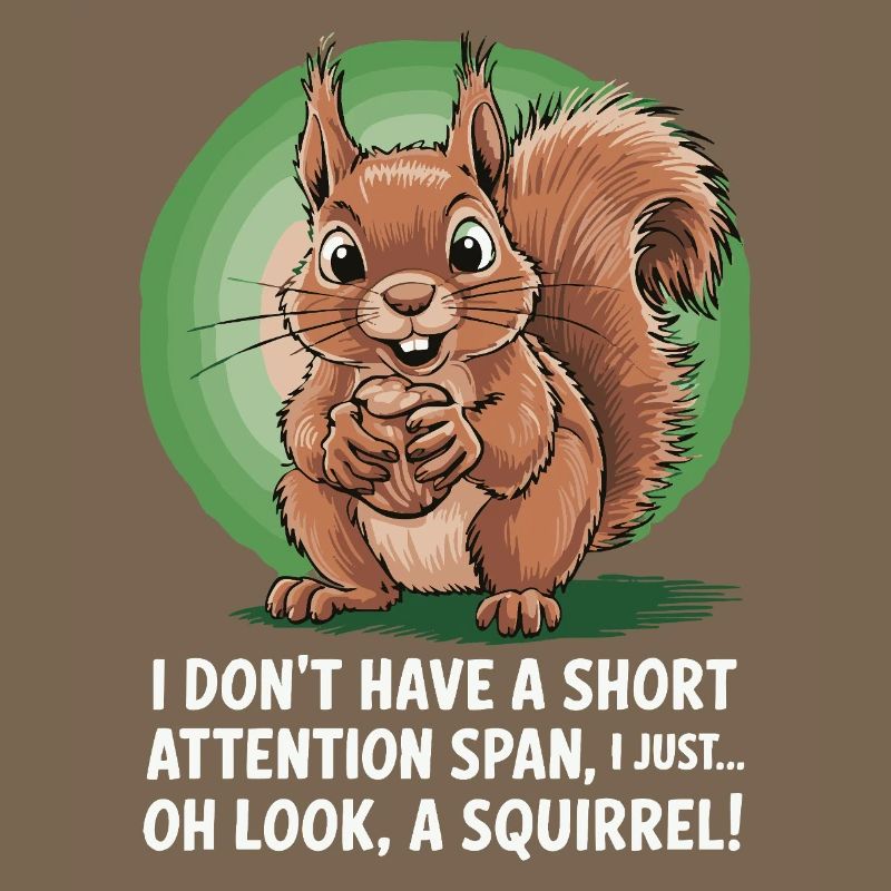 ADHD? Oh look, a squirrel!
