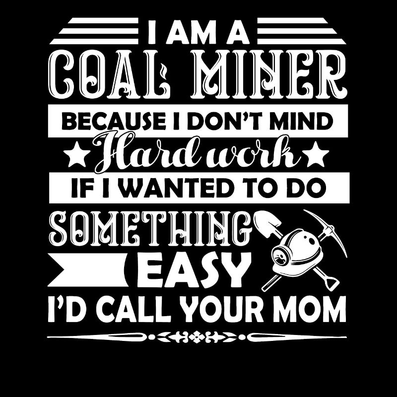 Coal Miner I'm A Coal Miner