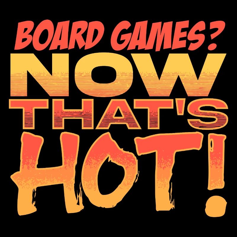 Board Games? Now That's Hot Fun Time