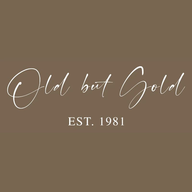 Old but Gold Est. 1981 Script Typography Gift