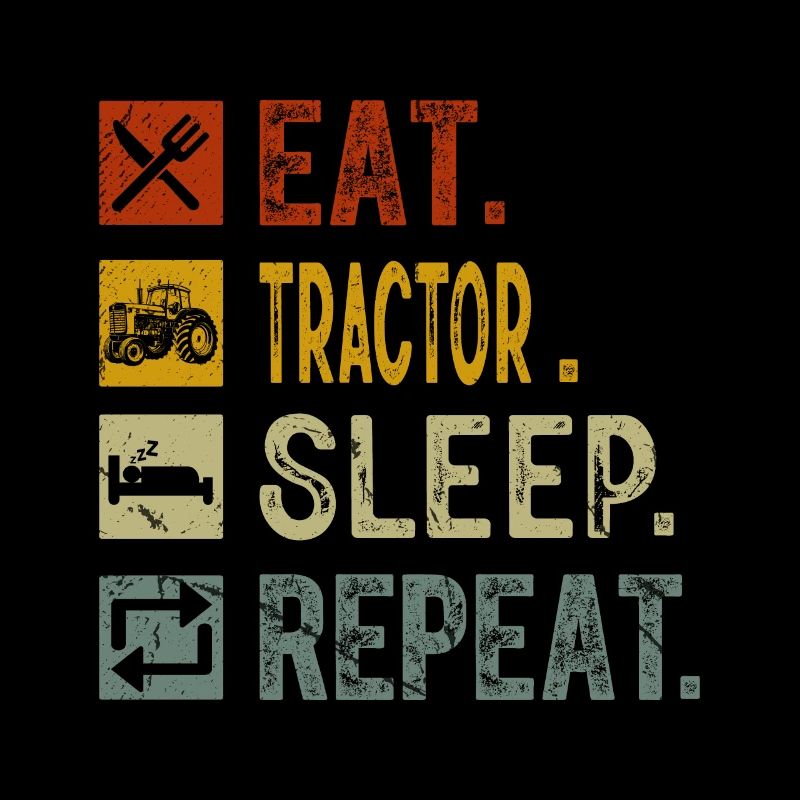 Eat Tractor Sleep Repeat - Retro Tractor Harvest Time