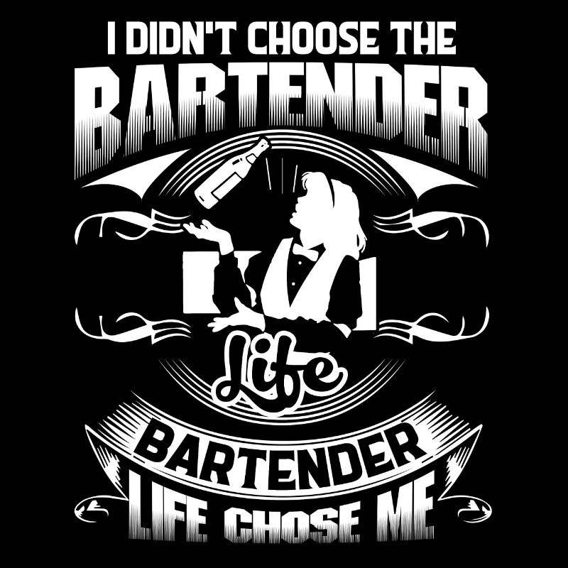 Bartender Life Chose Me
