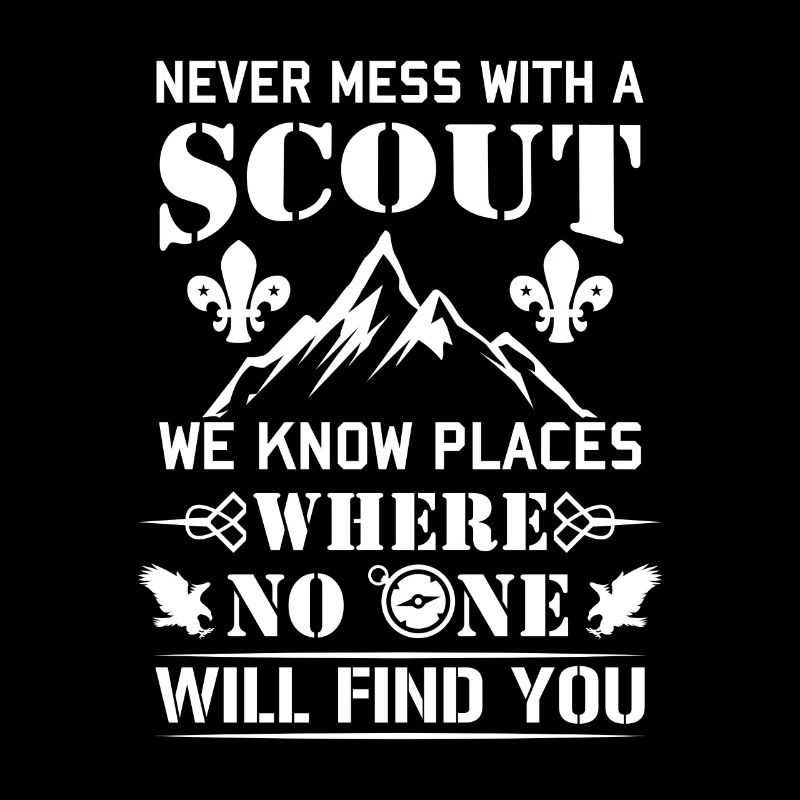 Never mess with a Scout no one will find you