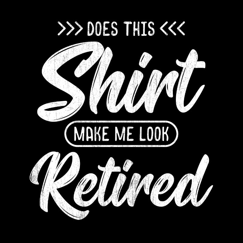 Pensioner - Do I look retired? - Gift