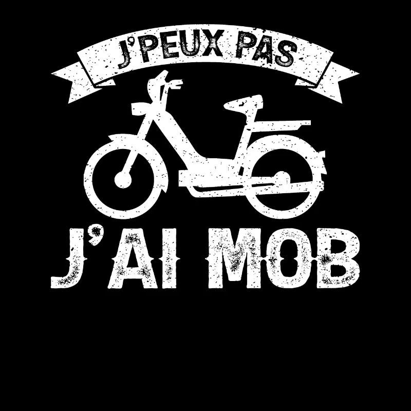 Je Peux Pas J'ai Mob Mobylette Cadeau 103