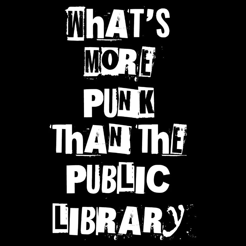 Qu’est-ce qui est plus punk que la bibliothèque publique ? I