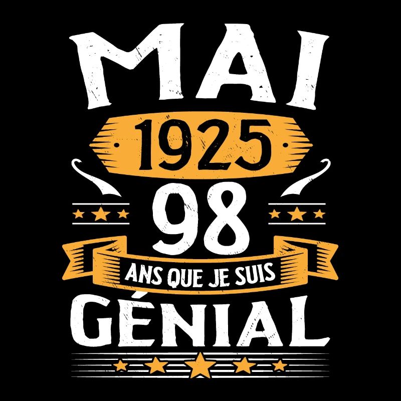 Mai 1925 98 Ans Que Je Suis Génial Anniversaire