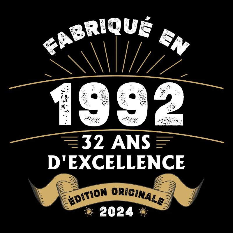 Fabriqué en 1992 32 ans d'excellence originale