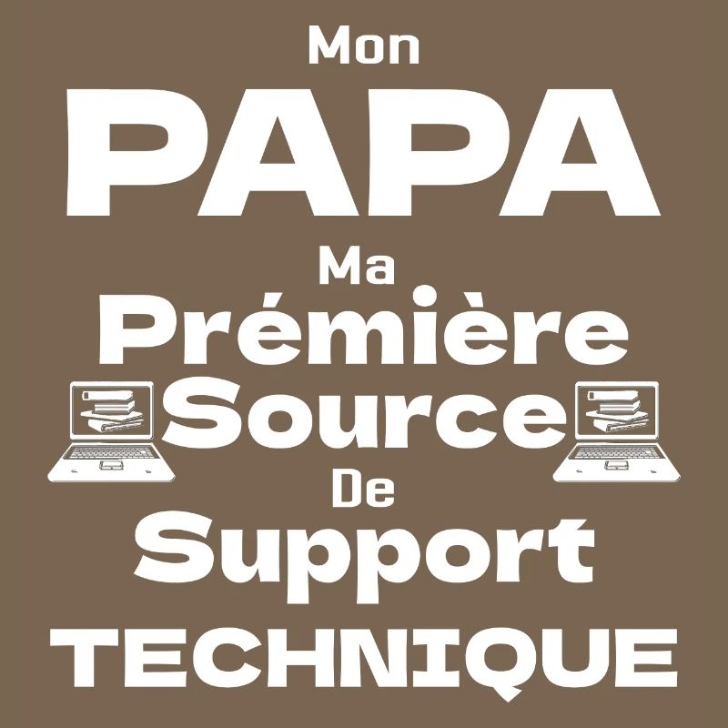 Mon Papa ma Prémière Source de Support Technique