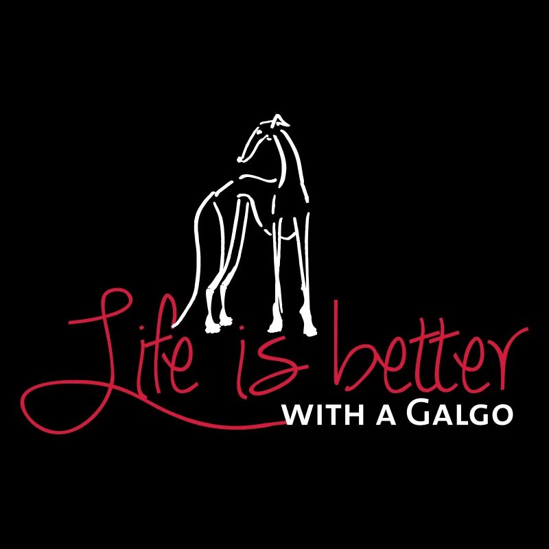 Life is better Galgo