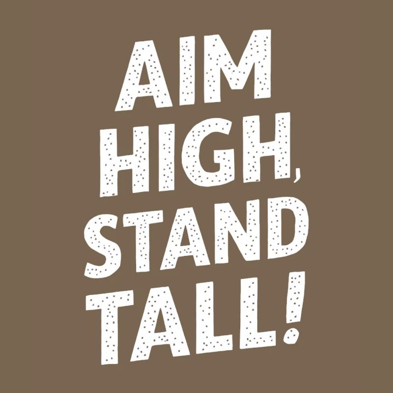 Aim High, Stand Great