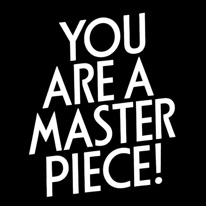 Vous êtes un chef-d’œuvre Motivation