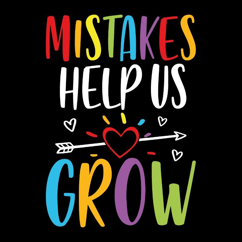 Mistakes help us grow