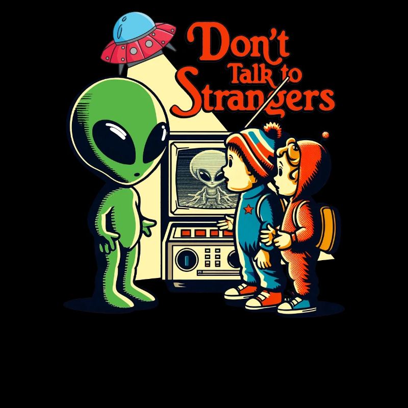 Don't Talk To Strangers Alien