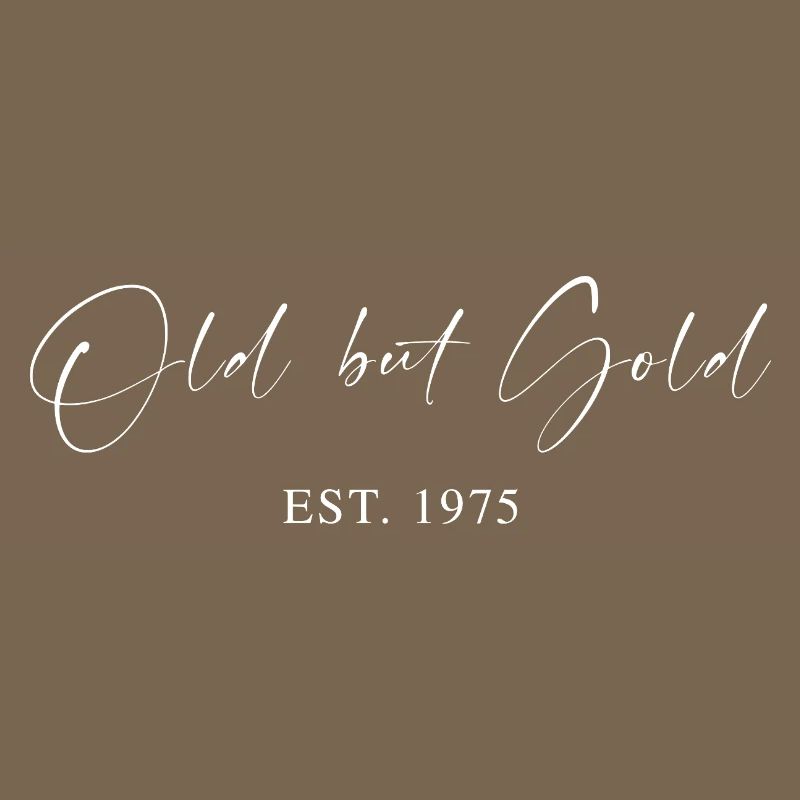 Old but Gold Est. 1975 Script Typography Gift