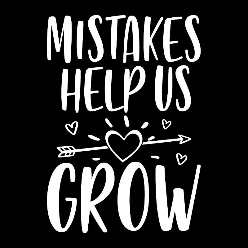 Mistakes help us grow