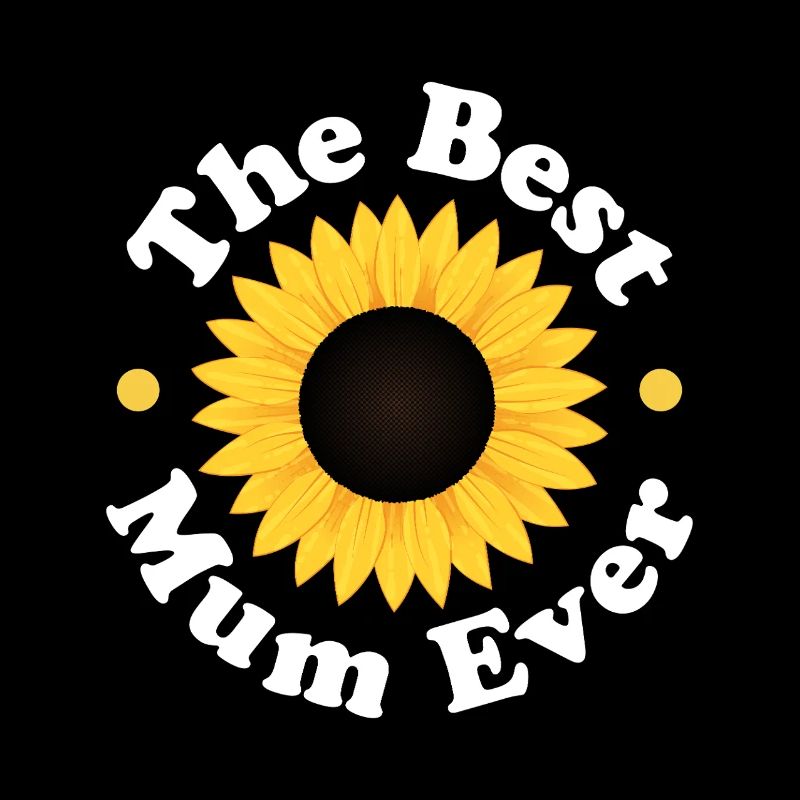 Best Mum Ever Sunflower