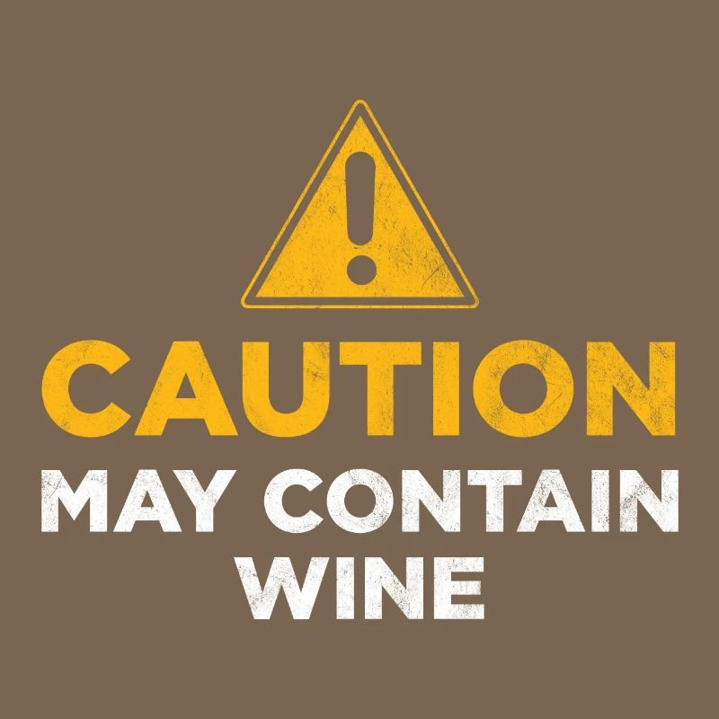 Caution may contain wine