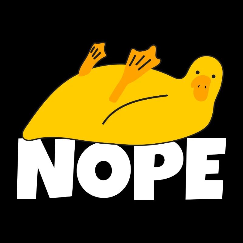 Lazy Duck Nope Pas aujourd’hui Lazy Lazy