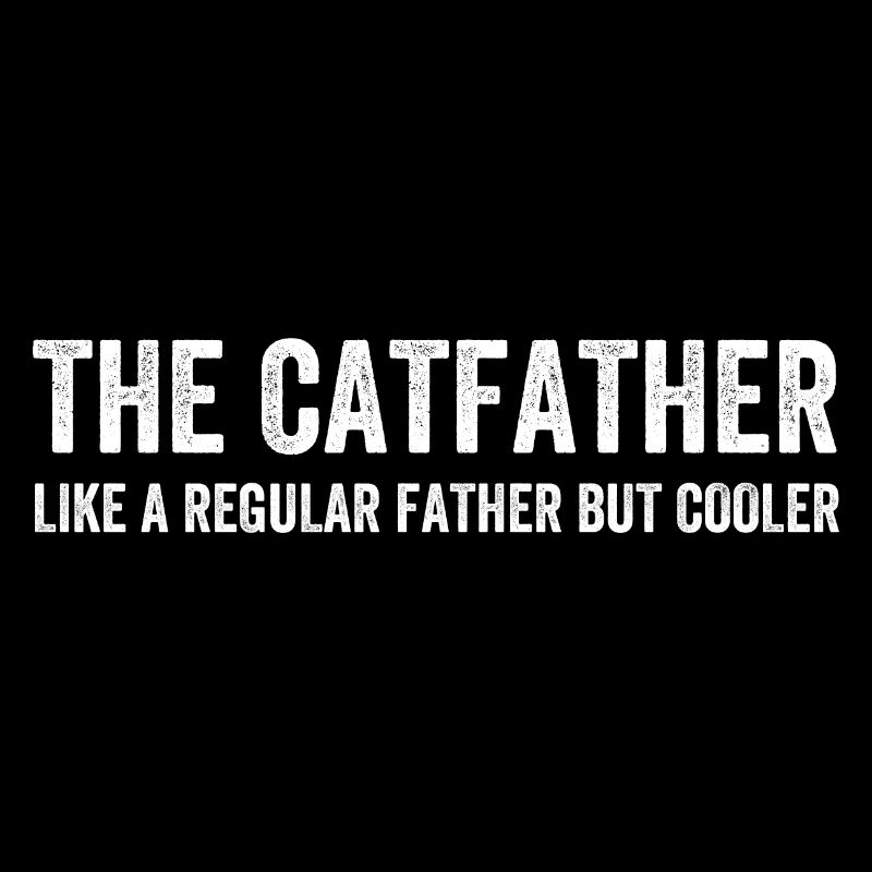 Le Catfather comme un père normal mais plus cool