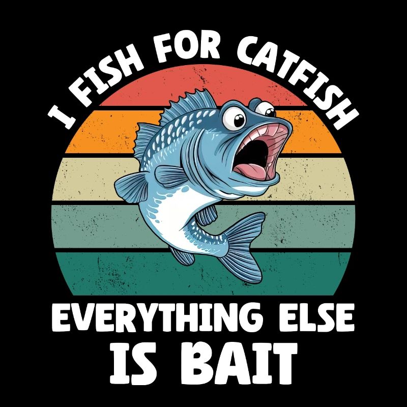 Je pêche le poisson-chat, tout le reste est un appât