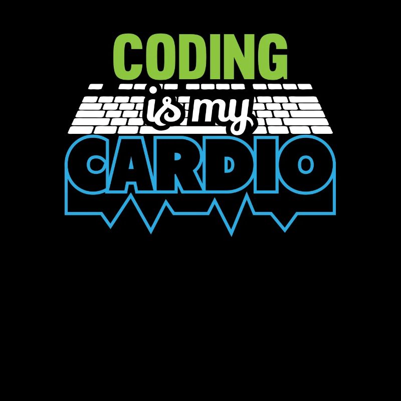 PROGRAMMERS Coding is my Cardio Funny Developer