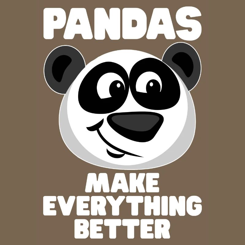 Pandas Make Everything Better - Panda Saying