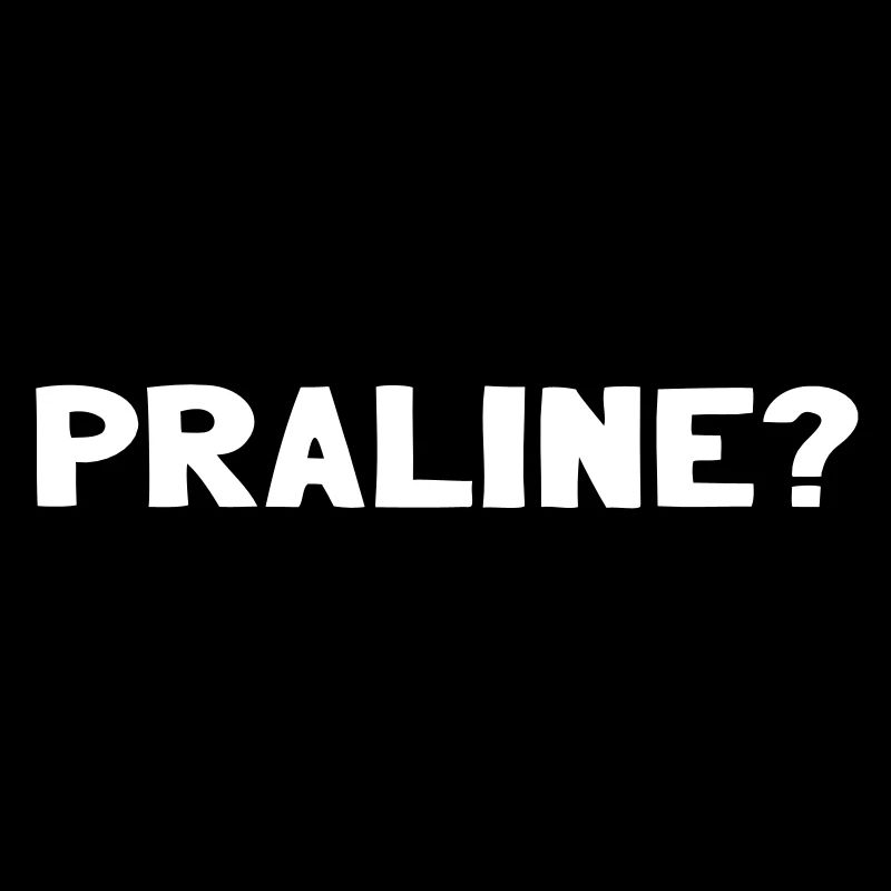 Praline?