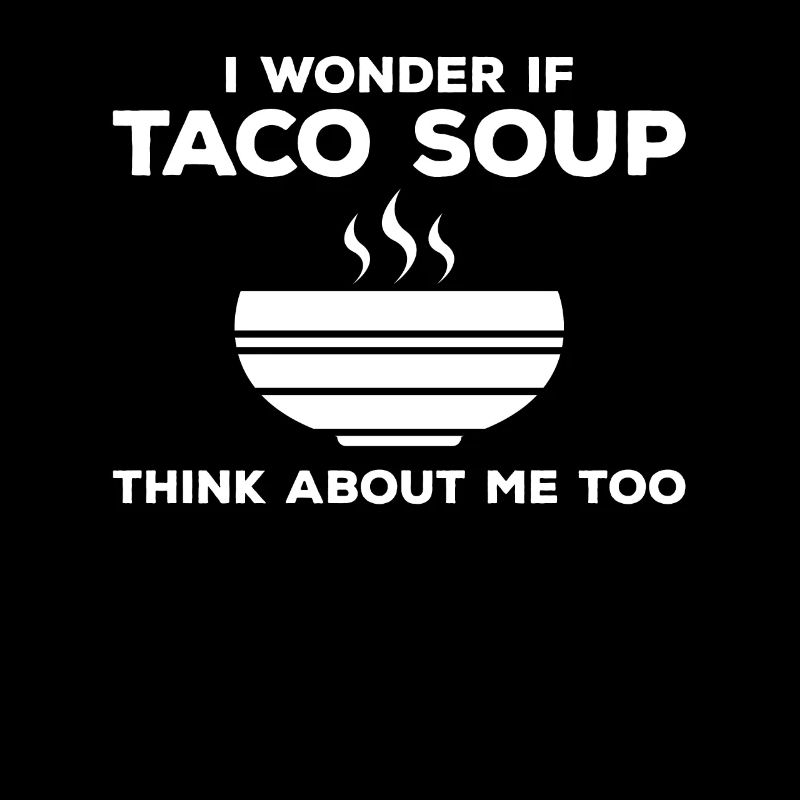 Funny Taco Soup Saying