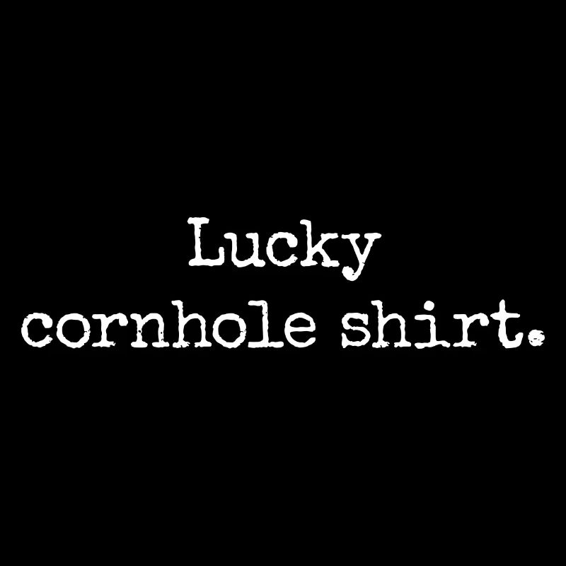Funny Lucky Cornhole Shirt - For Cornhole Fans