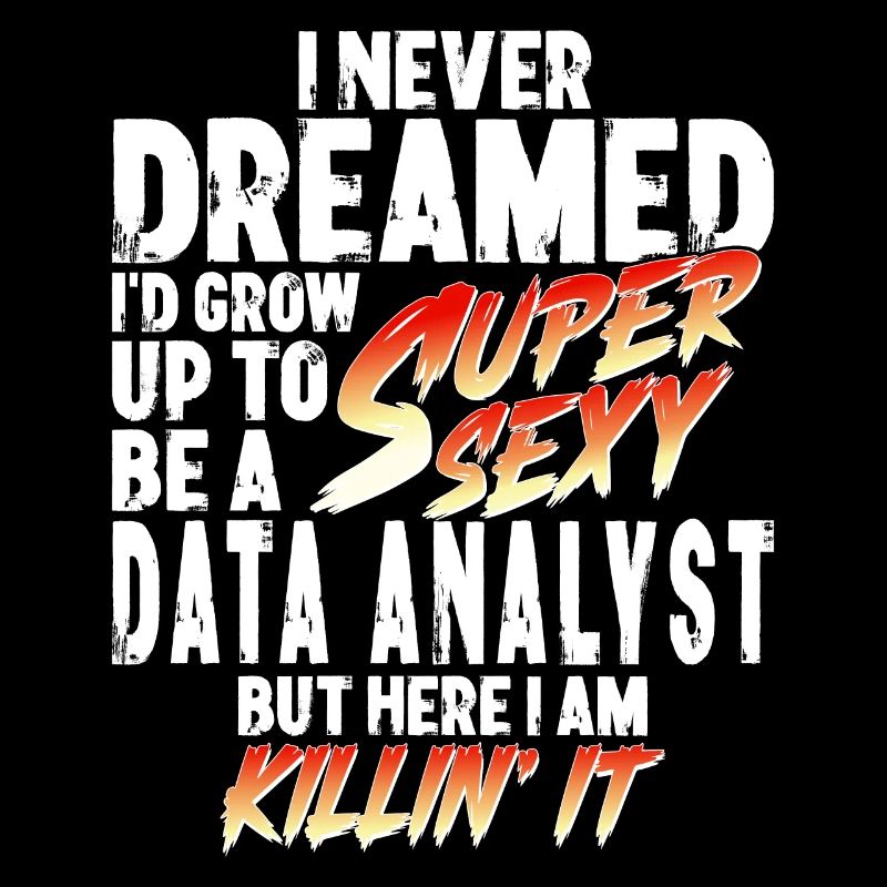 Super Sexy Data Analyst Data Analysis Cadeau