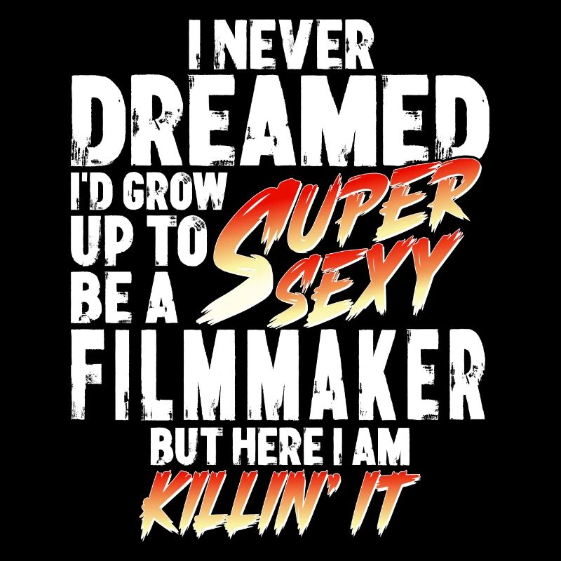 Super Sexy Filmmaker Filmmaking Gift