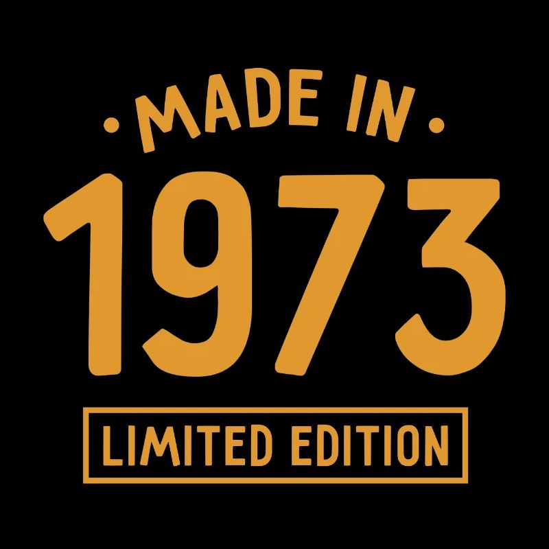 Fabriqué en 1973 - Edition limitée - Année de naissance